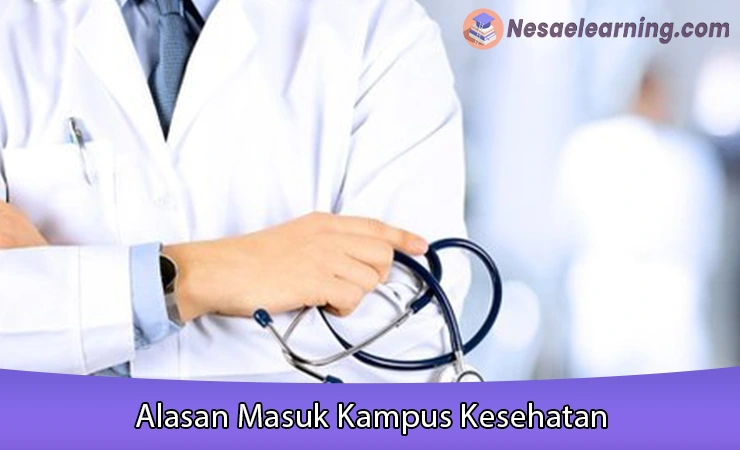 Alasan Masuk Kampus Kesehatan