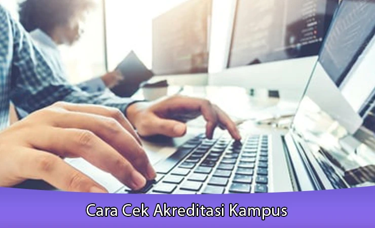 Cara Cek Akreditasi Kampus