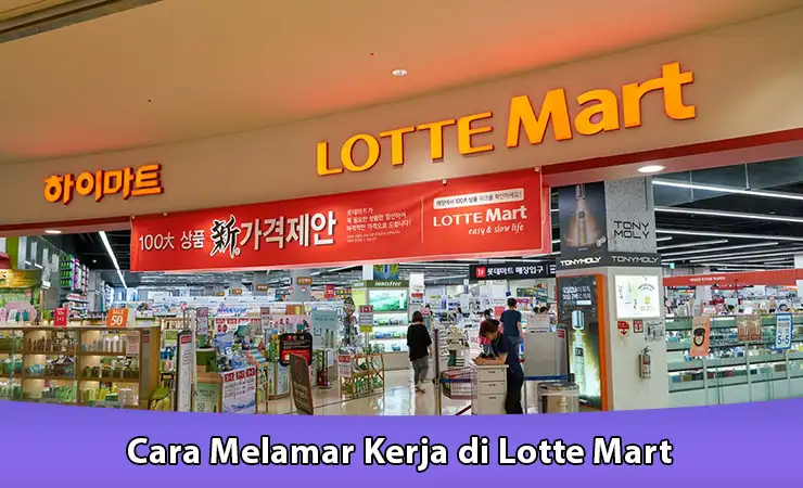 Cara Melamar Kerja di Lotte Mart