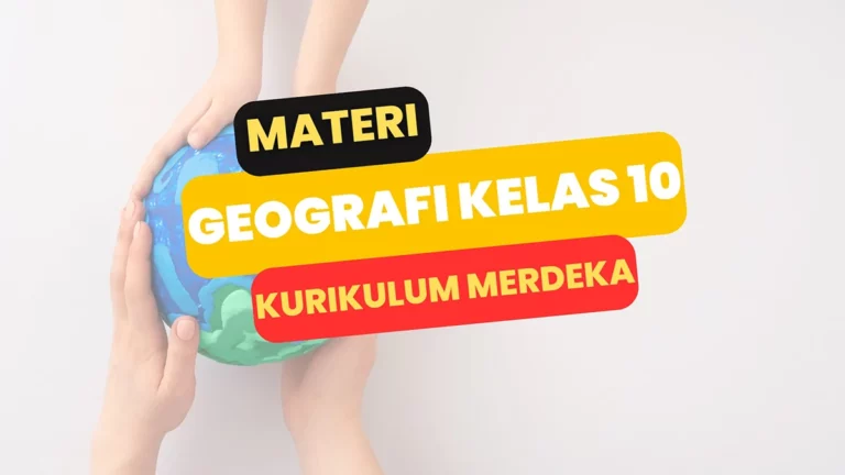 Materi Geografi Kelas 10 Kurikulum Merdeka