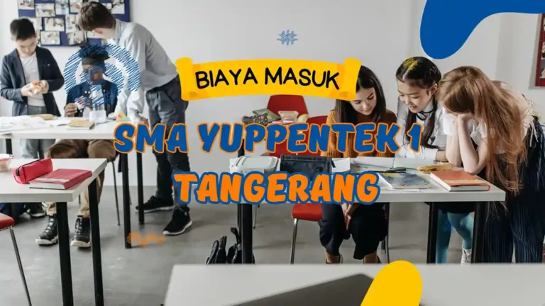 Biaya Masuk SMA Yuppentek 1 Tangerang