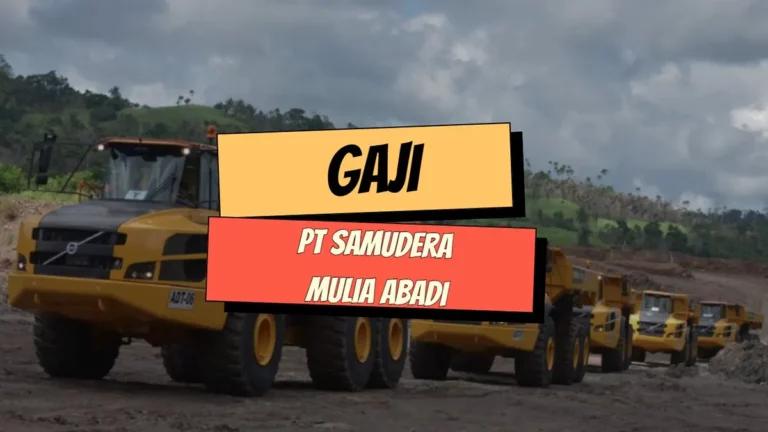 Gaji PT Samudera Mulia Abadi