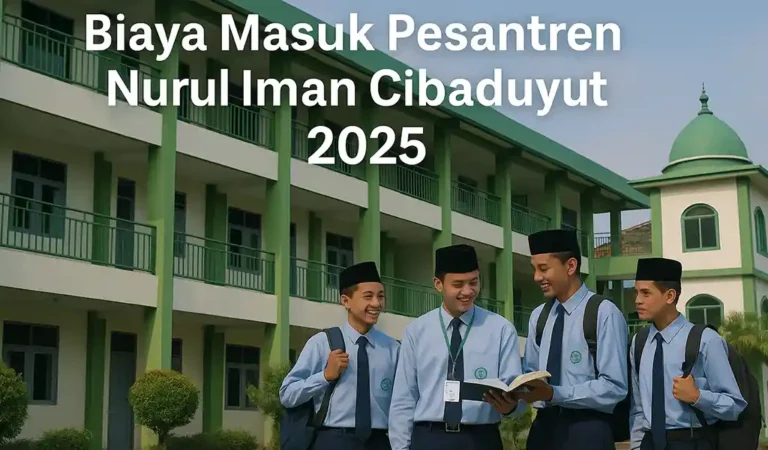 Biaya Masuk Pesantren Nurul Iman Cibaduyut Bandung